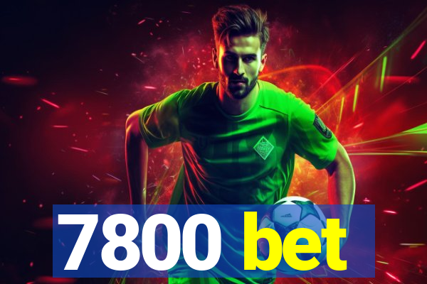 7800 bet